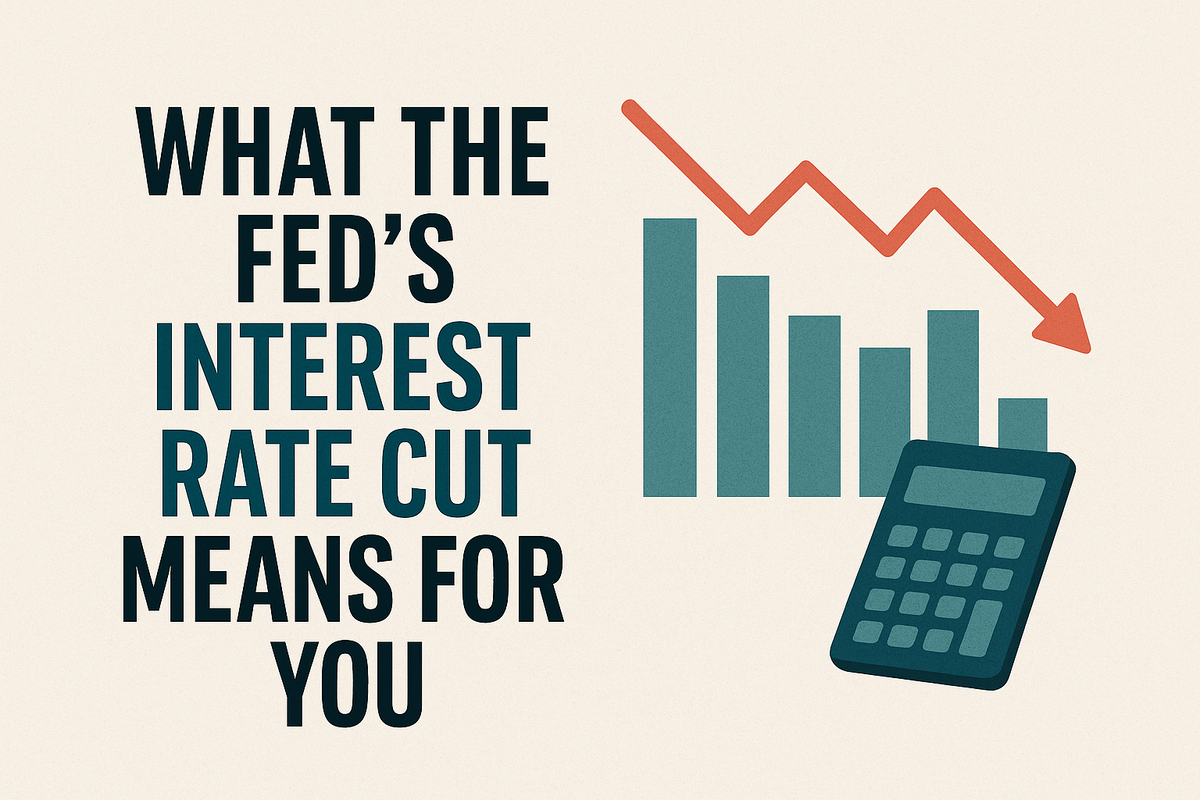 The Fed Cut Rates and How It Impacts You