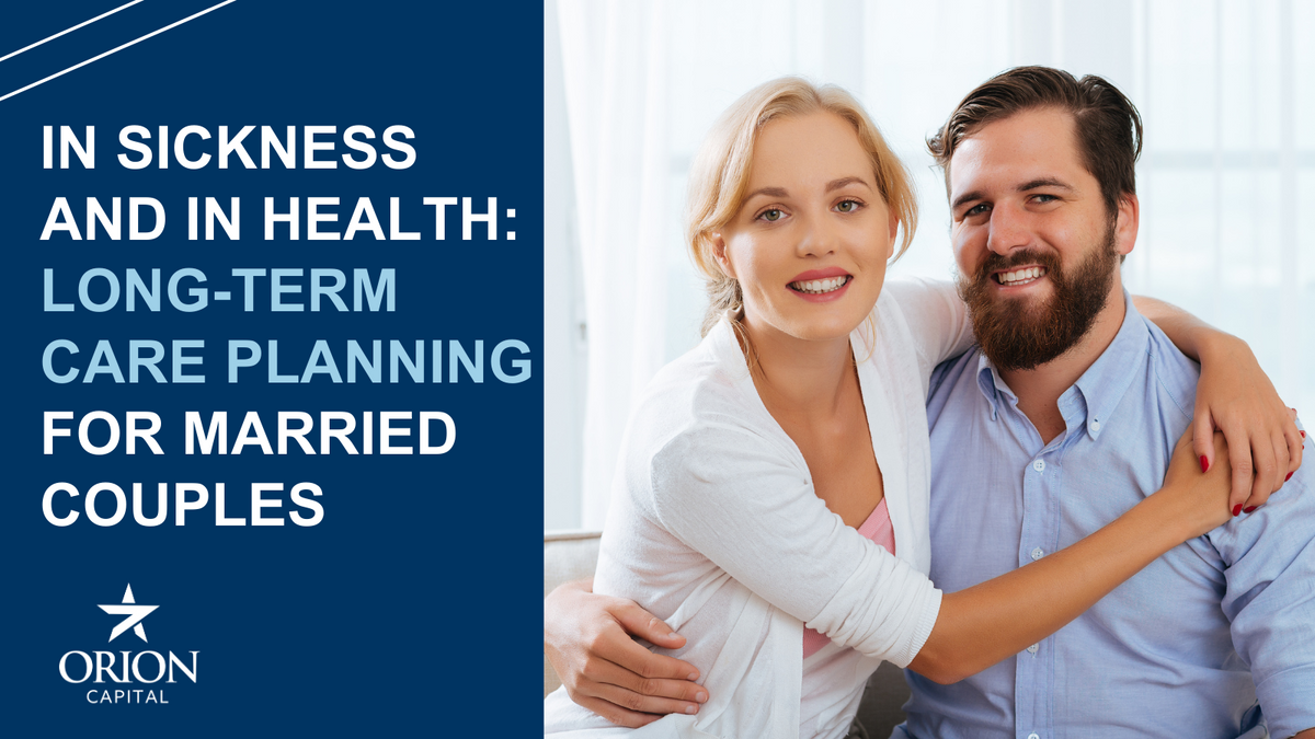 In Sickness and in Health: Long-Term Care Considerations for Married Couples