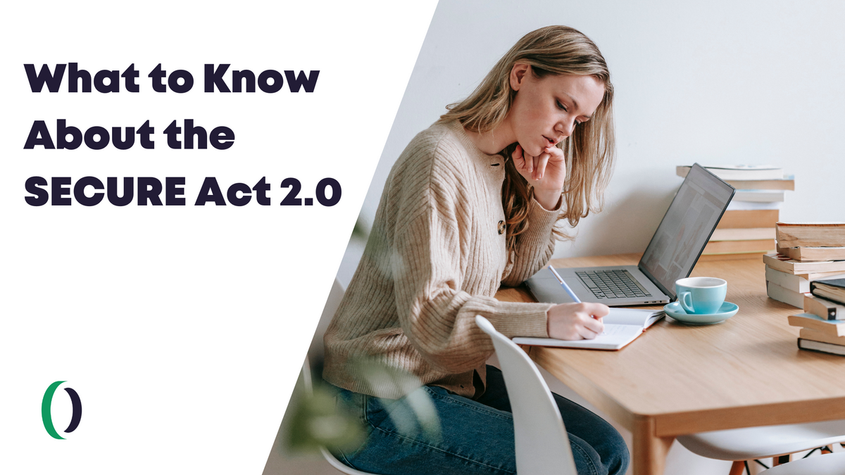 WHAT TO KNOW ABOUT THE SECURE ACT 2.0