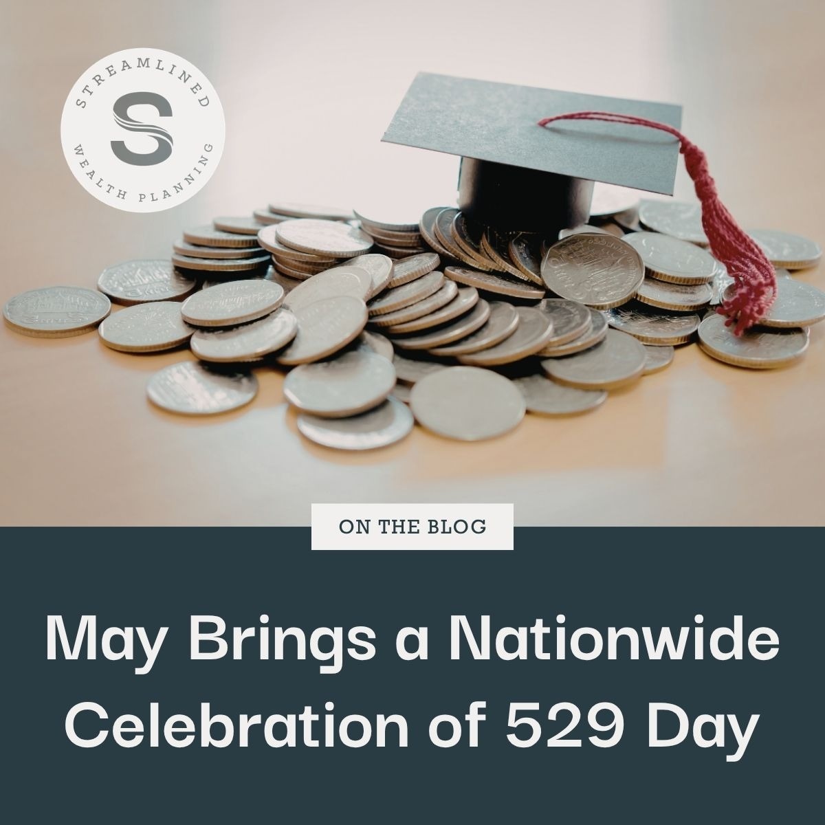May Brings a Nationwide Celebration of 529 Day