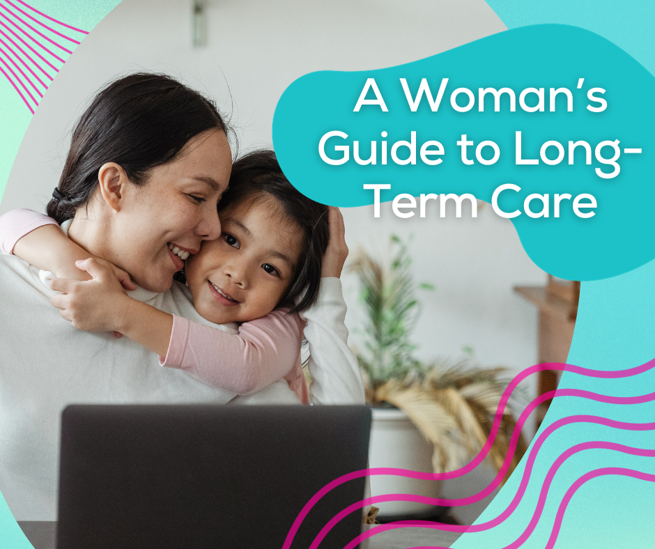 A Woman’s Guide to Long-Term Care