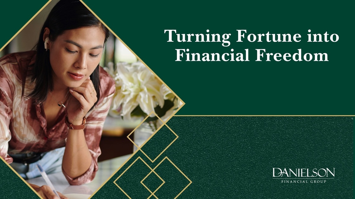 Turning Fortune into Financial Freedom