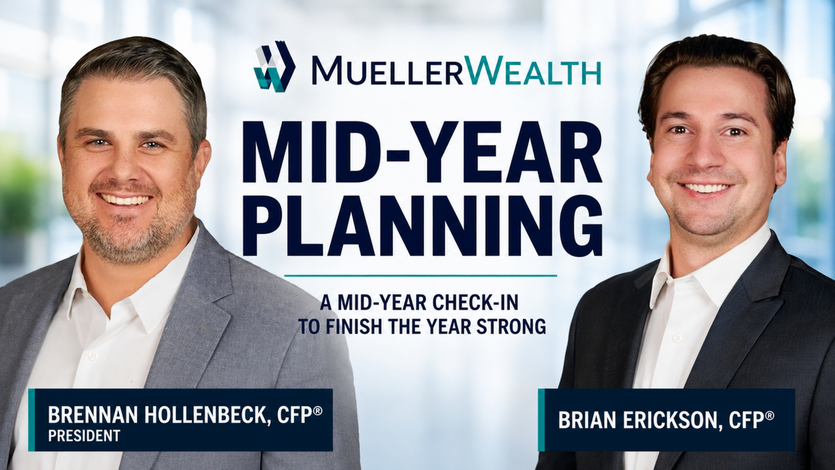 Mid-Year Planning: Investments, Taxes, Risk, and Estate Planning—What to Review Now