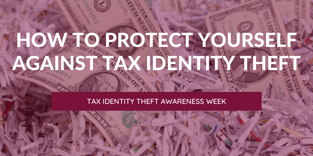 How to Recognize and Protect Yourself Against Tax Identity Theft