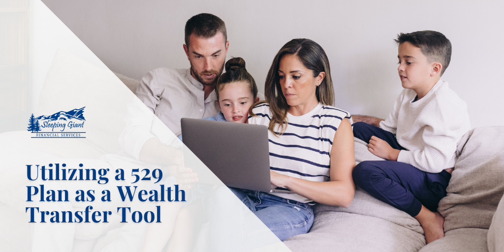 Utilizing a 529 Plan as a Wealth Transfer Tool