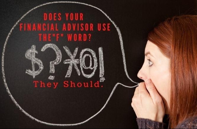 Does Your Advisor Use the "F" Word? They Should