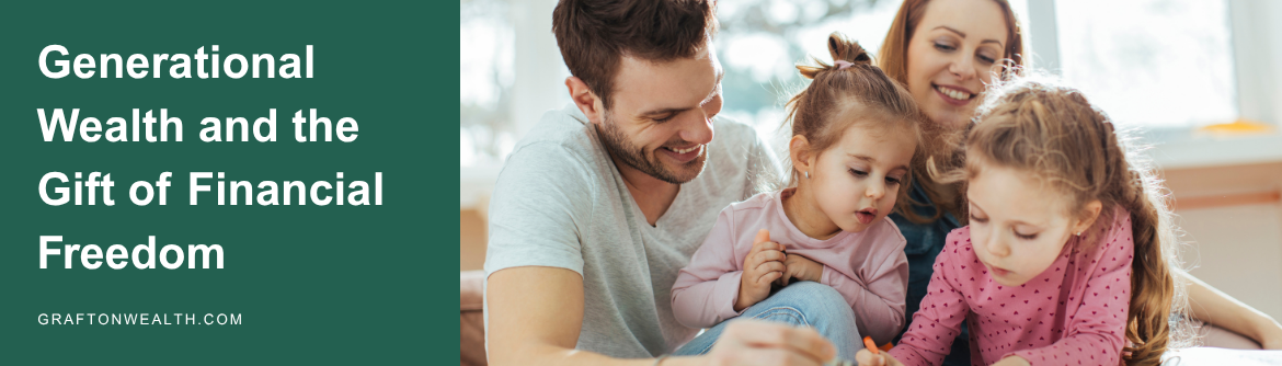 Generational Wealth and the Gift of Financial Freedom