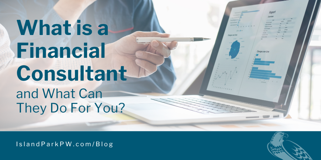 What is a Financial Consultant and What Can They Do For You?