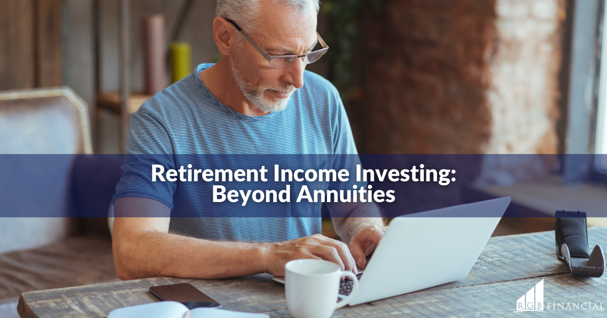 Retirement Income Investing: Beyond Annuities