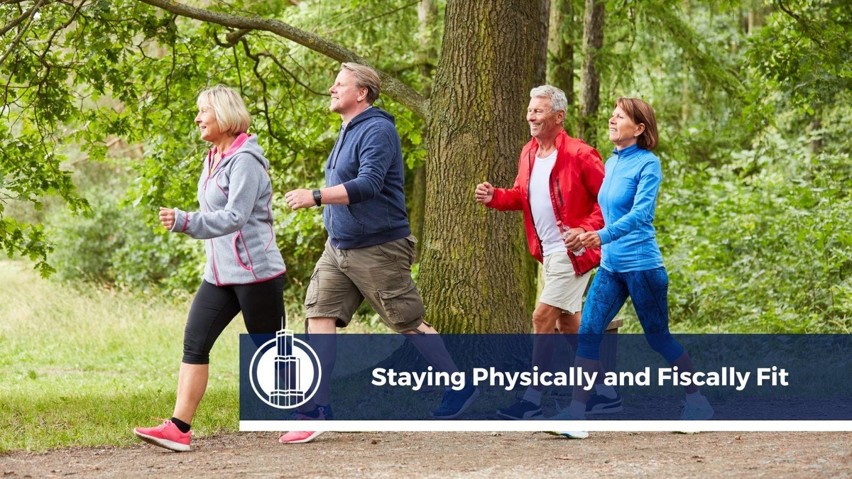 Staying Physically and Fiscally Fit as You Age
