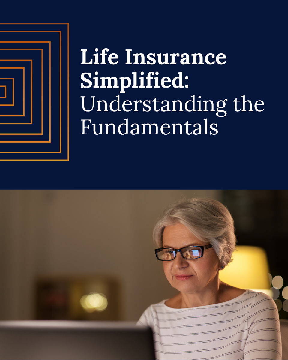 Life Insurance Simplified: Understanding the Fundamentals