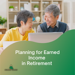 Planning for Earned Income in Retirement