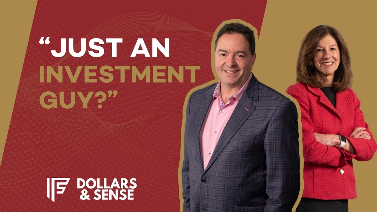 Dollars & Sense: What if You Could... Find a Financial Advisor Who Does More than Just Investments?