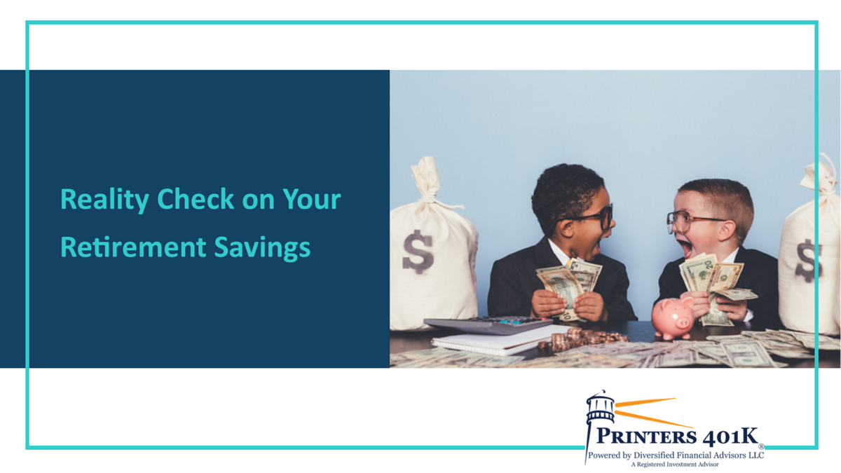 REALITY CHECK ON YOUR RETIREMENT SAVINGS
