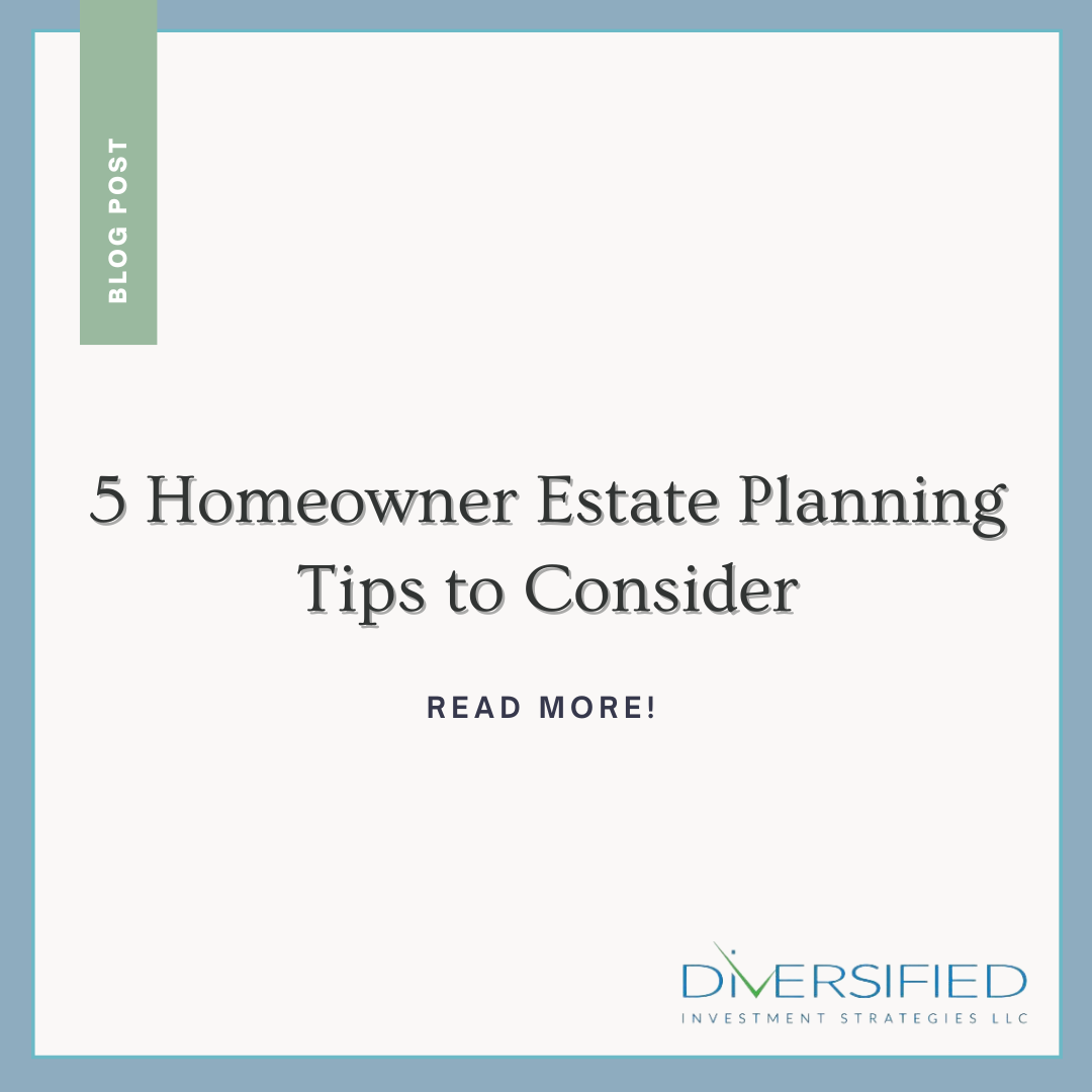 5 Homeowner Estate Planning Tips to Consider