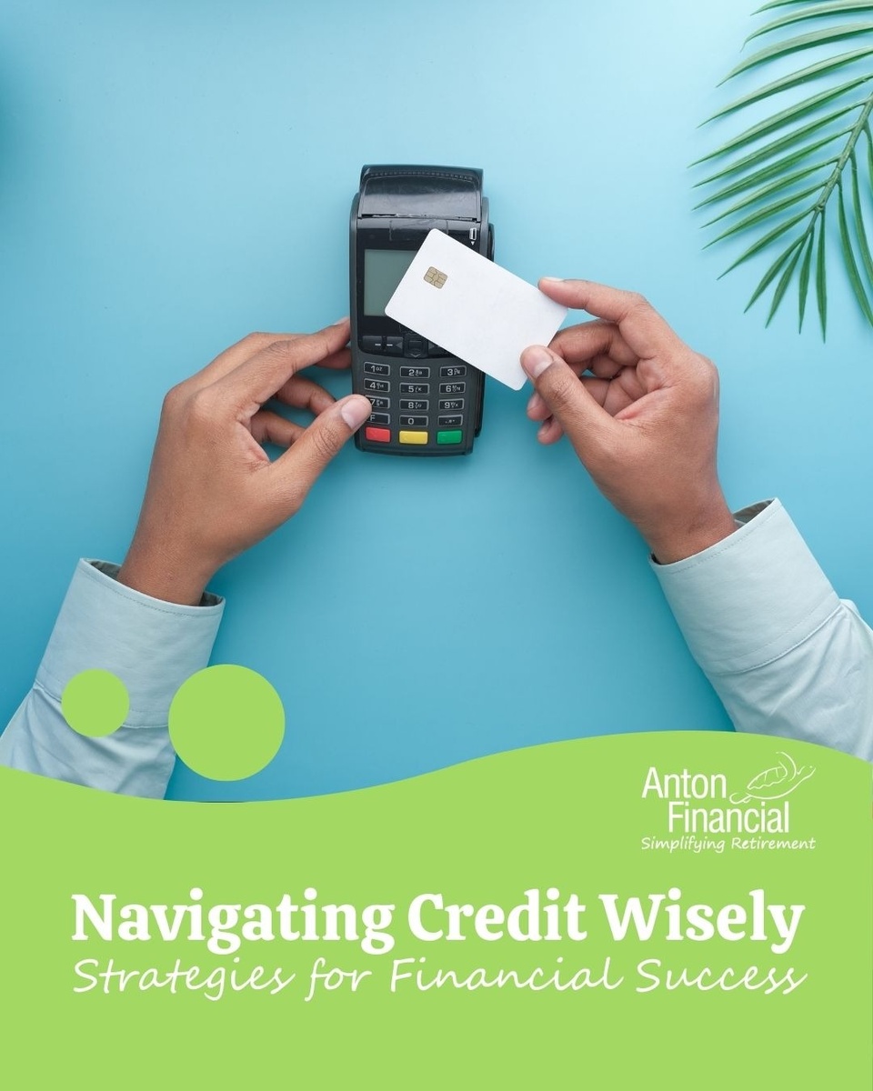Navigating Credit Wisely Strategies for Financial Success