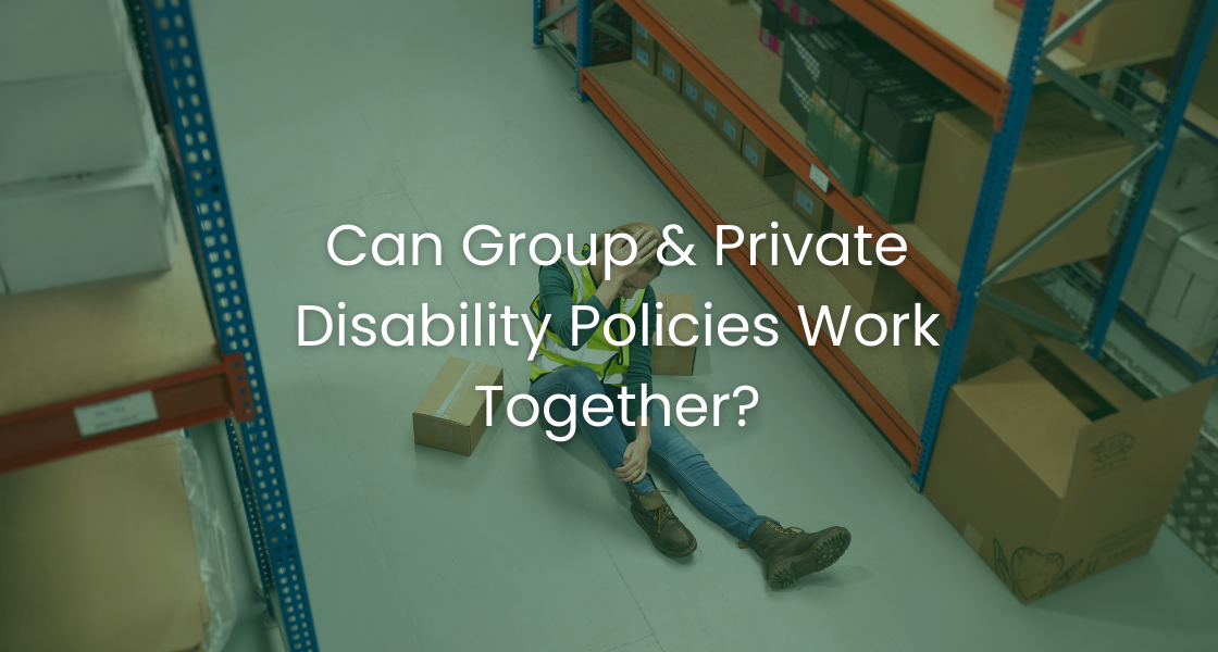 Can Group & Private Disability Policies Work Together?