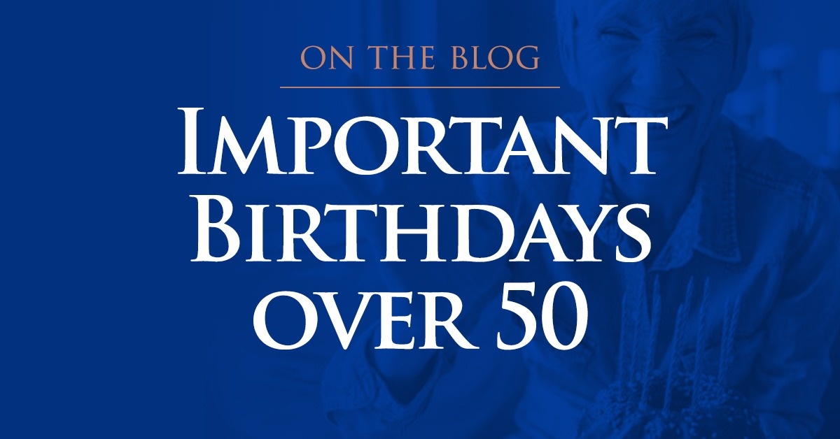 Important Birthdays Over 50