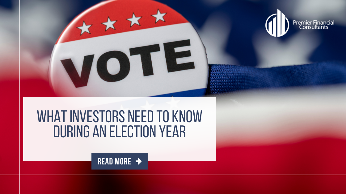 What Investors Need to Know During an Election Year
