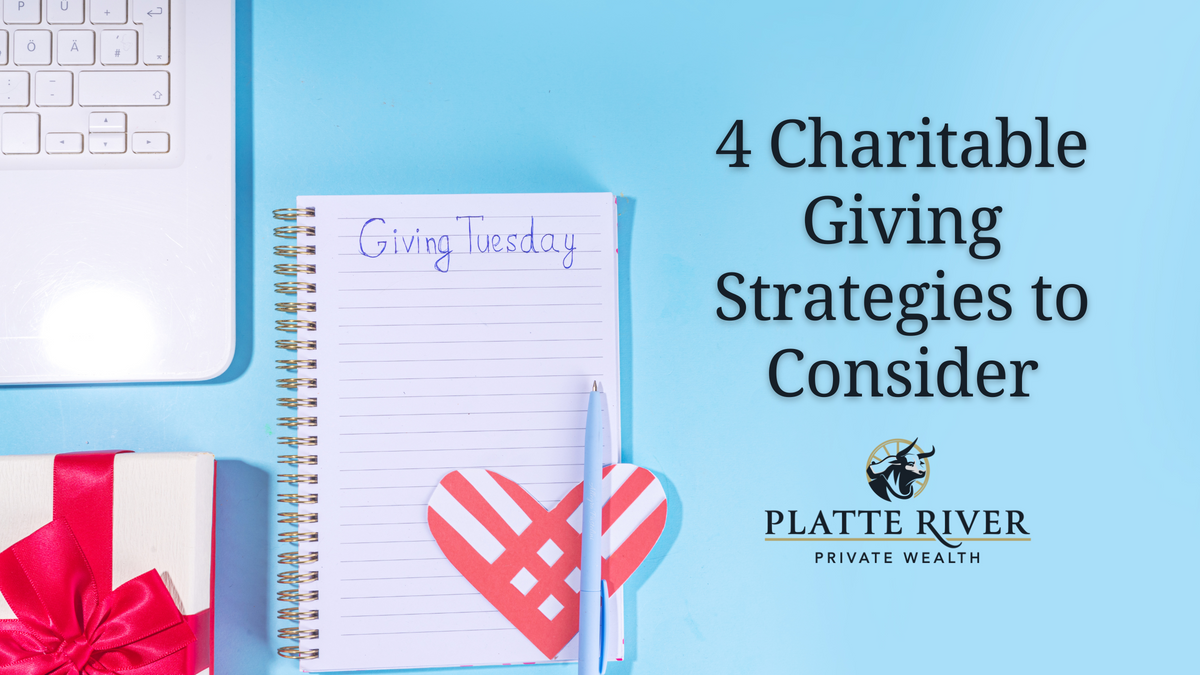4 Charitable Giving Strategies to Consider