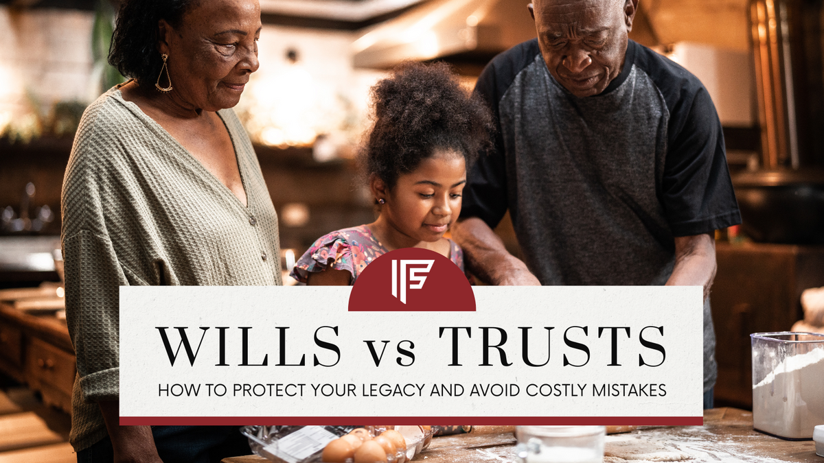 Wills vs. Trusts: How to Protect Your Legacy and Avoid Costly Mistakes