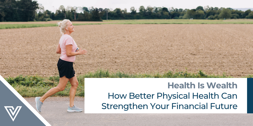 Health Is Wealth: How Better Physical Health Can Strengthen Your Financial Future