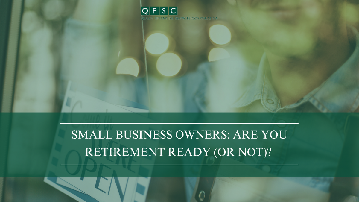 Small Business Owners: Are You Retirement Ready (or Not)?