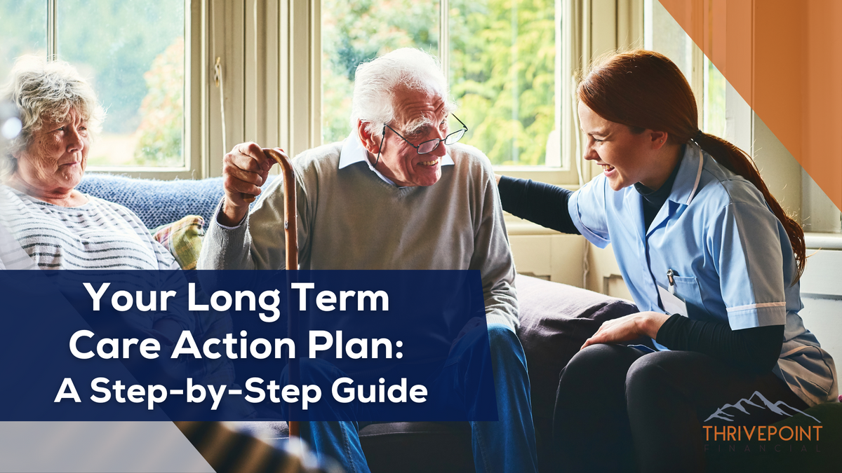 Your Long Term Care Action Plan: A Step-by-Step Guide