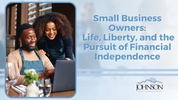 Small Business Owners: Life, Liberty, and the Pursuit of Financial Independence