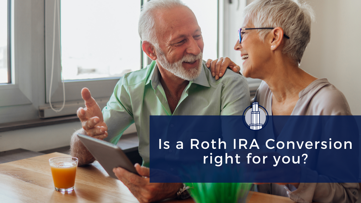 Is a ROTH IRA Conversion Right for You?