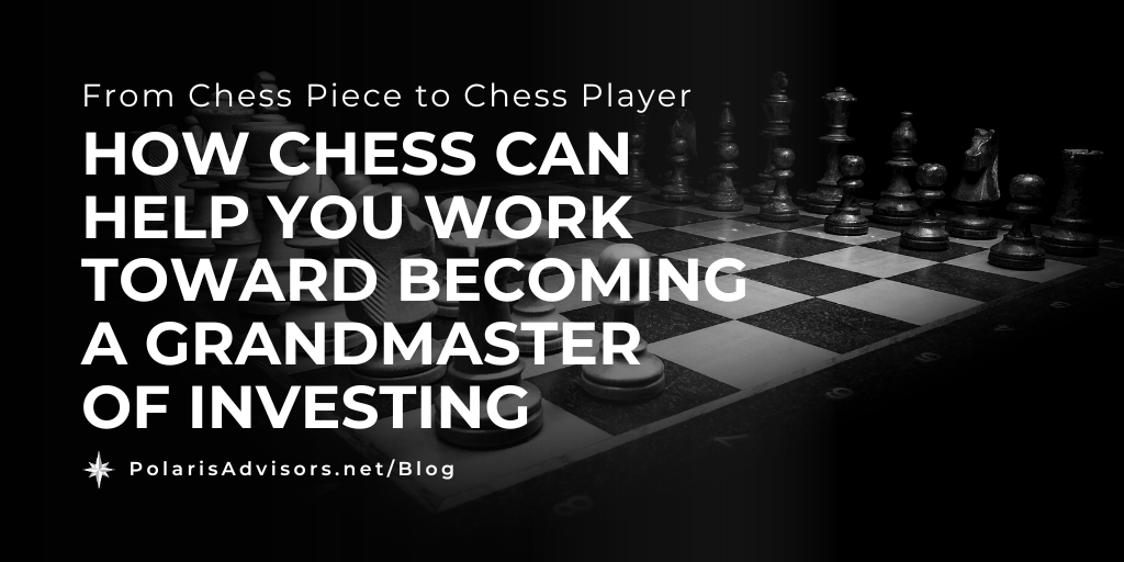 How Chess Can Help You Work Toward Becoming a Grandmaster of Investing