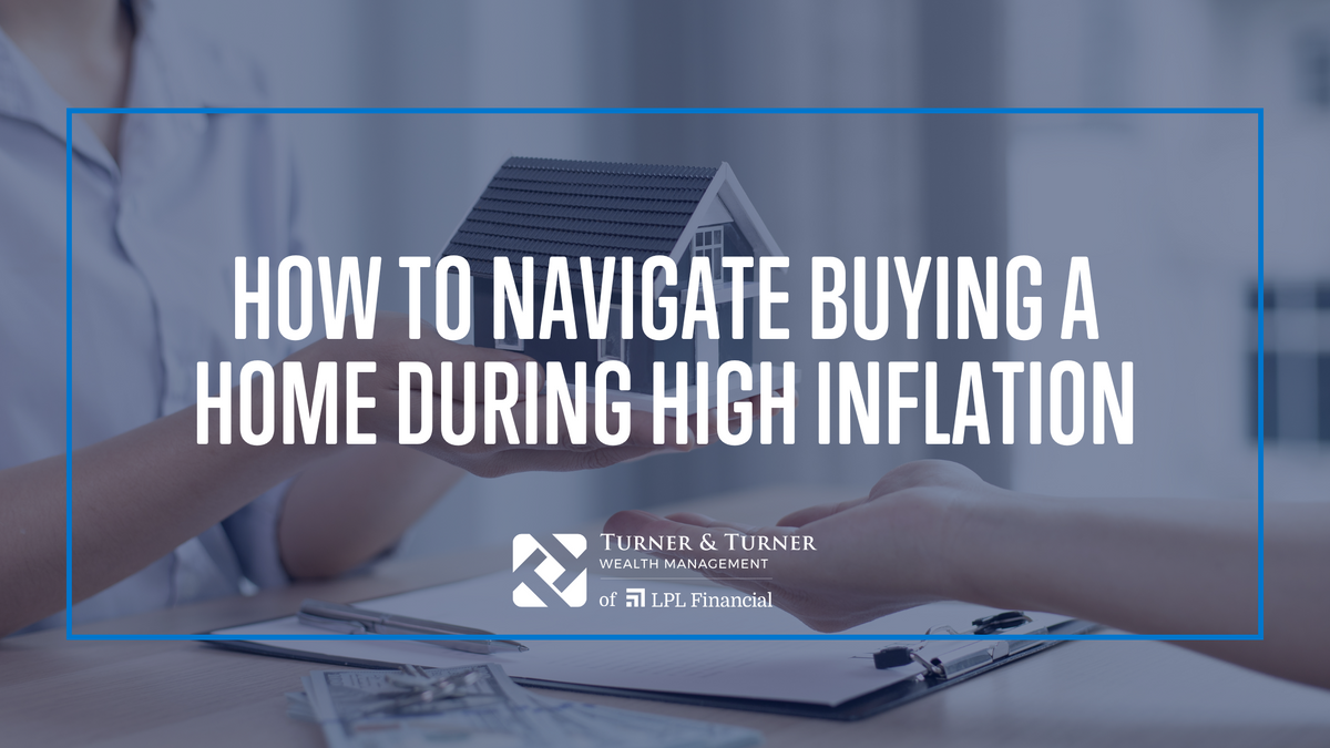 How to Navigate Buying a Home During High Inflation