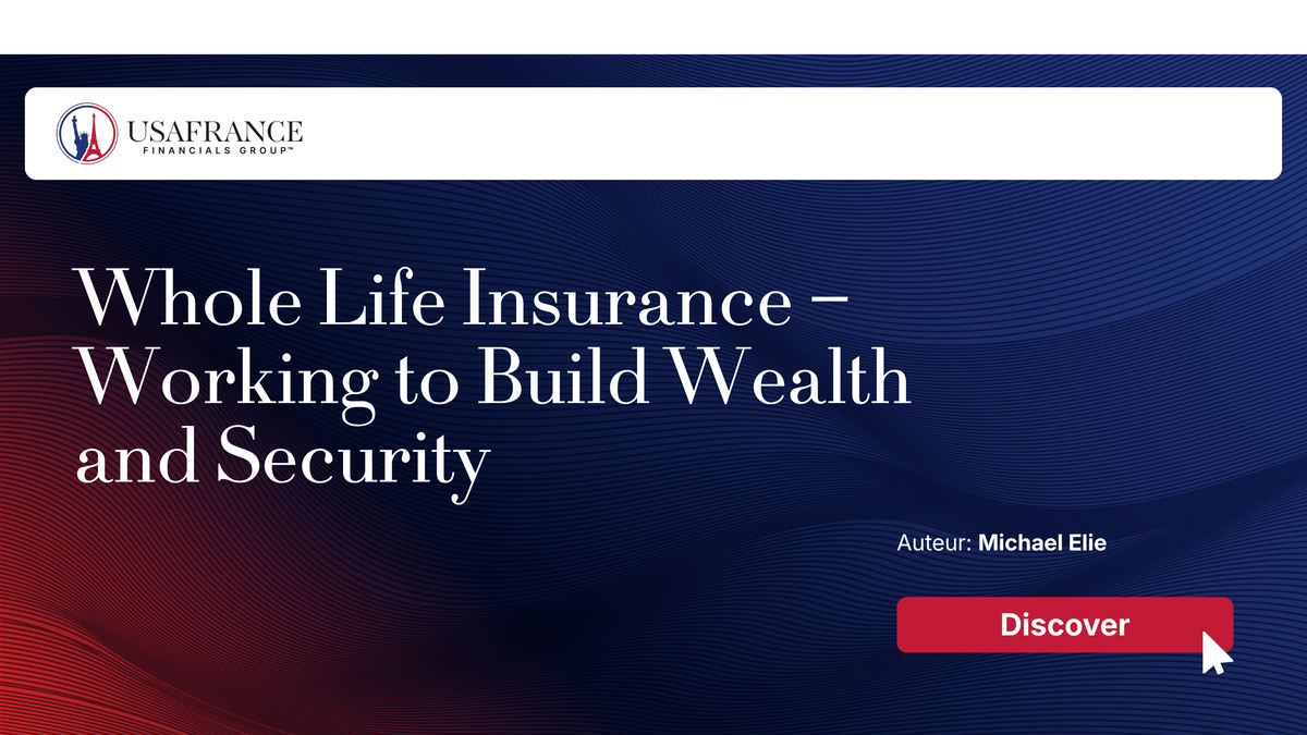 Whole Life Insurance – Working to Build Wealth and Security