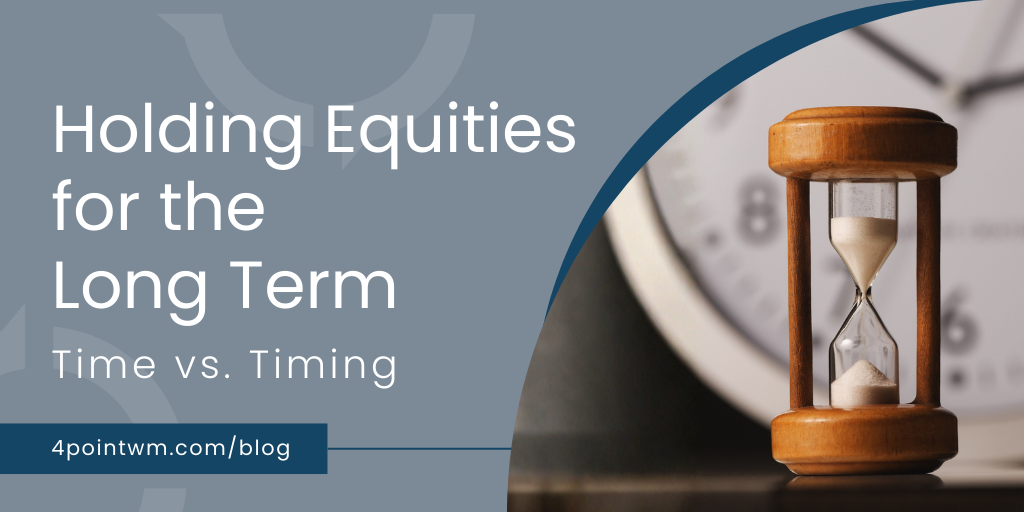 Holding Equities for the Long Term: Time vs. Timing