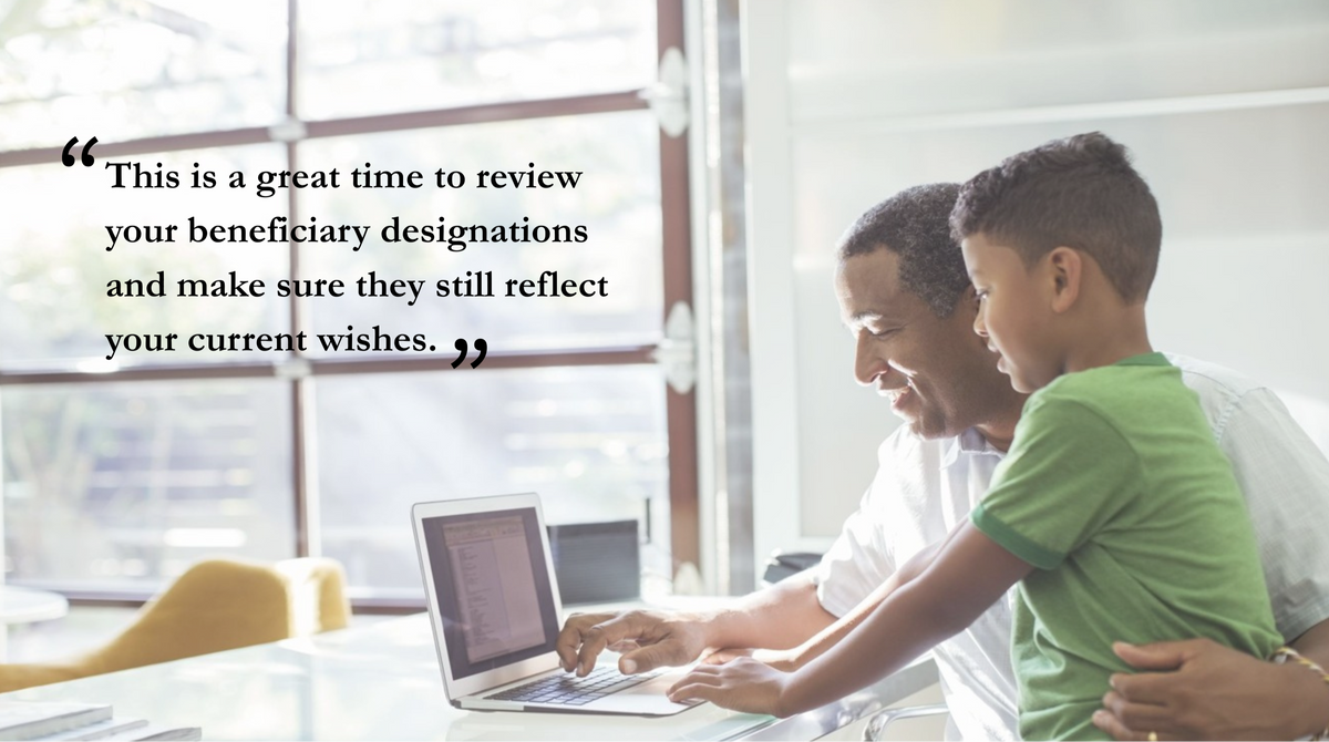 The beneficial results of beneficiary review: Make it easy on your loved ones