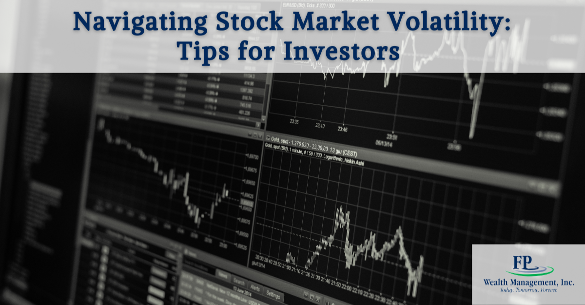 Navigating Stock Market Volatility: Tips for Investors