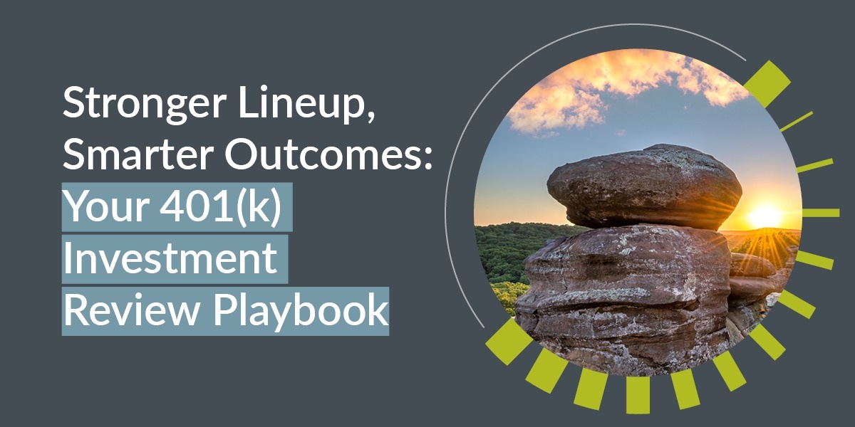 Stronger Lineup, Smarter Outcomes: Your 401(k) Investment Review Playbook