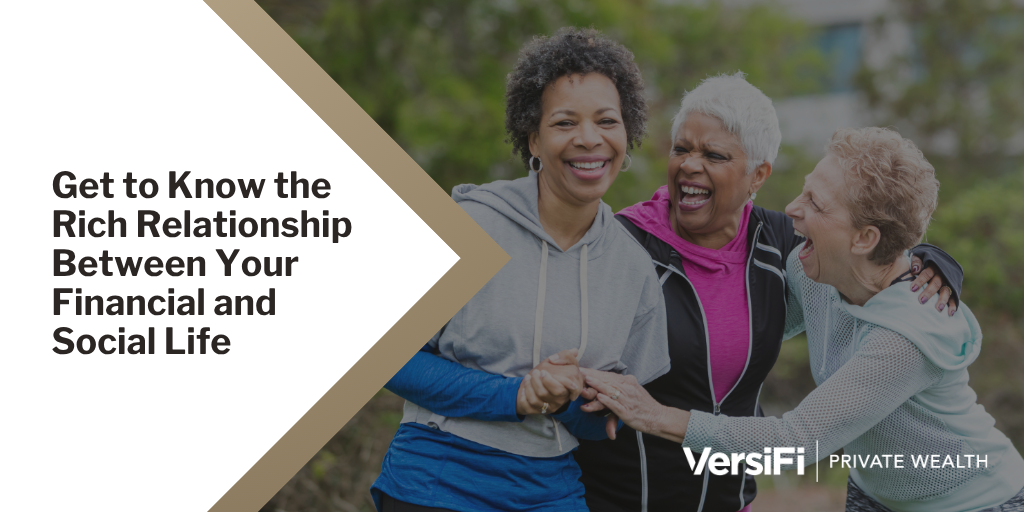 Get to Know the Rich Relationship Between Your Financial and Social Life