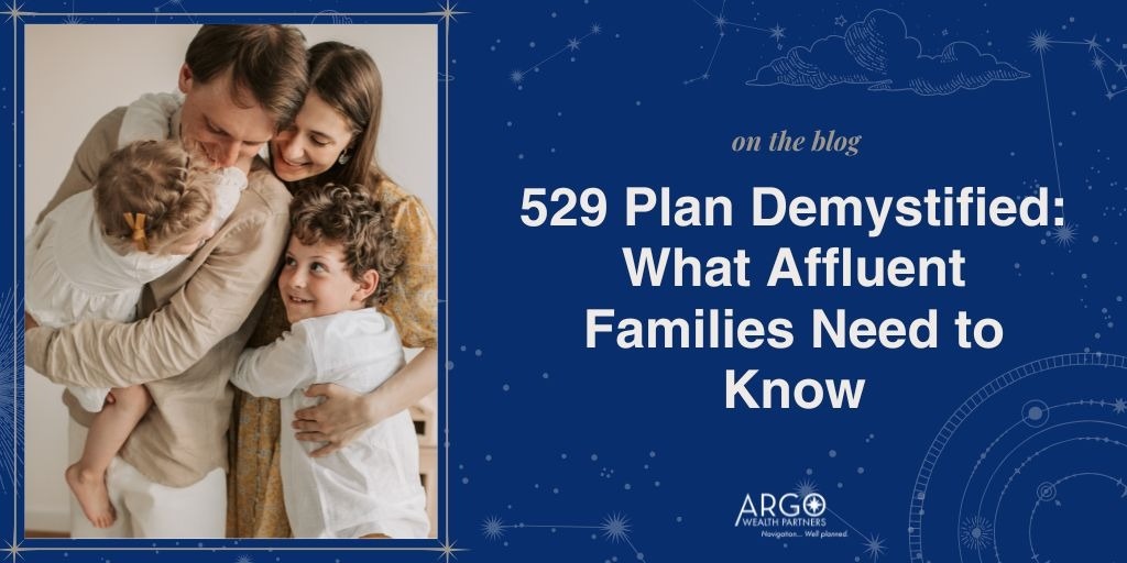 529 Plans Demystified: What Affluent Families Need to Know