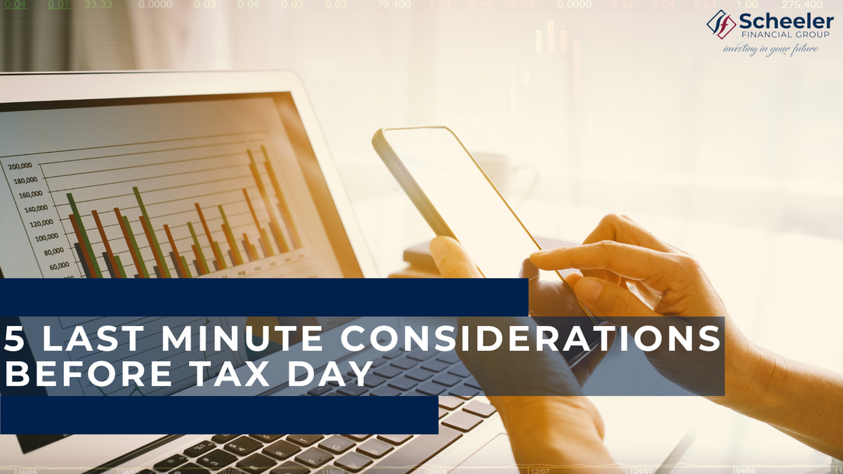 5 Last Minute Considerations Before Tax Day