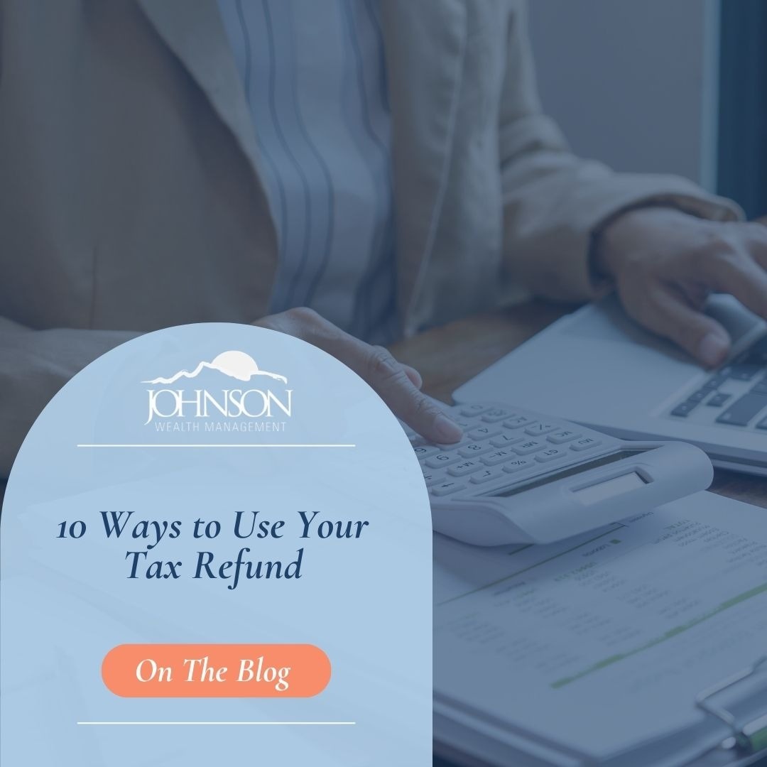10 Ways to Use Your Tax Refund