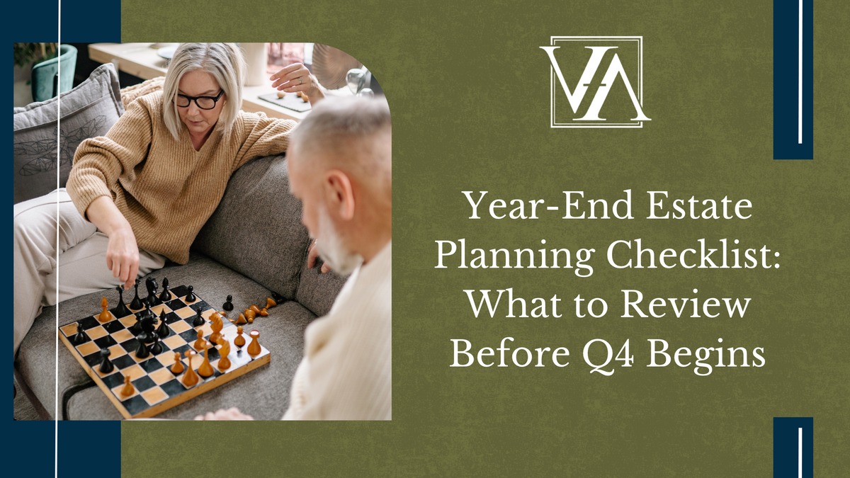 Year-End Estate Planning Checklist: What to Review Before Q4 Begins