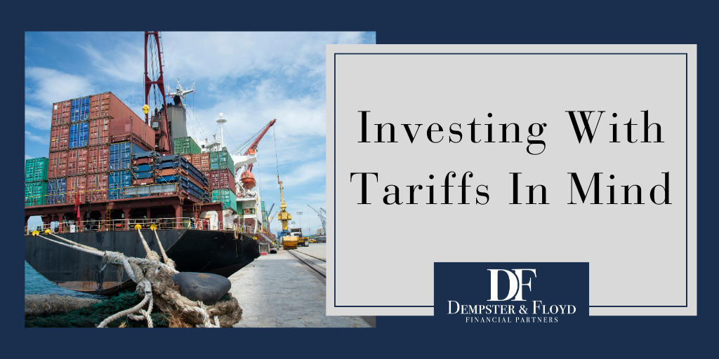 Investing With Tariffs In Mind