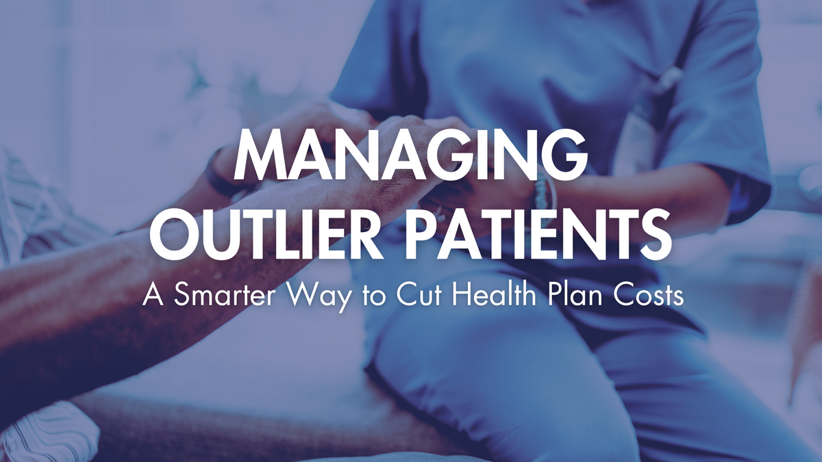 Managing Outlier Patients: A Smarter Way to Cut Health Plan Costs