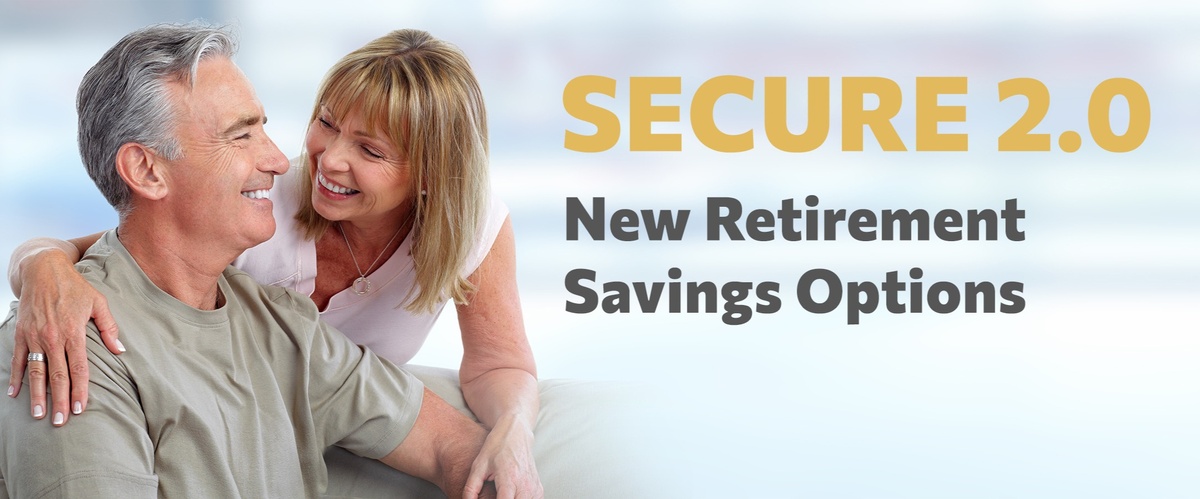 SECURE 2.0 Provides New Retirement Savings Options in 2024