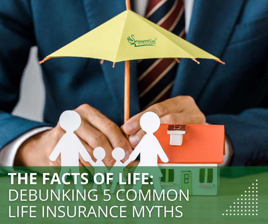 The Facts of Life Insurance: Debunking 5 Common Life Insurance Myths