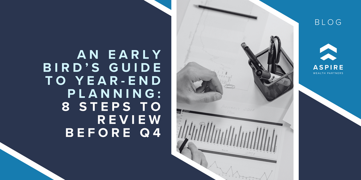 An Early Bird's Guide to Year-End Planning: 8 Steps to Review Before Q4
