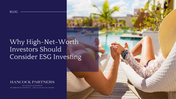 Why High-Net-Worth Investors Should Consider ESG Investing