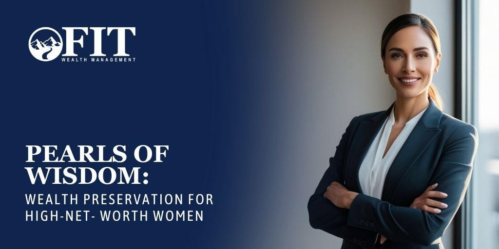 Pearls of Wisdom: Wealth Preservation for High Net Worth Women