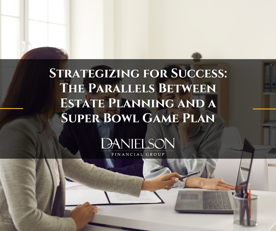 Strategizing for Success: The Parallels Between Estate Planning and a Super Bowl Game Plan